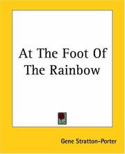Cover of: At The Foot Of The Rainbow by Gene Stratton-Porter