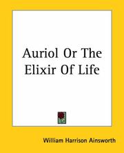 Cover of: Auriol Or The Elixir Of Life by William Harrison Ainsworth