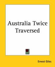 Cover of: Australia Twice Traversed by Ernest Giles, Ernest Giles