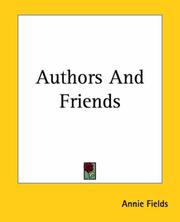 Cover of: Authors And Friends by Annie Fields, Annie Fields