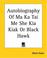 Cover of: Autobiography Of Ma Ka Tai Me She Kia Kiak Or Black Hawk