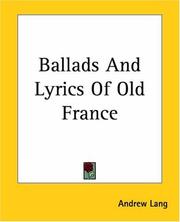 Cover of: Ballads And Lyrics Of Old France by Andrew Lang