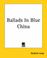 Cover of: Ballads In Blue China