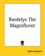 Cover of: Bardelys The Magnificent | Rafael Sabatini