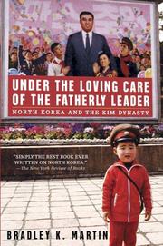 Cover of: Under the Loving Care of the Fatherly Leader: North Korea and the Kim Dynasty
