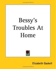 Cover of: Bessy's Troubles At Home by Elizabeth Cleghorn Gaskell