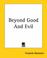 Cover of: Beyond Good And Evil