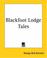 Cover of: Blackfoot Lodge Tales