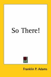 Cover of: So There! by Franklin P. Adams