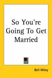 Cover of: So You're Going to Get Married by Bell Wiley