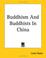 Cover of: Buddhism And Buddhists In China