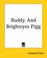 Cover of: Buddy And Brighteyes Pigg