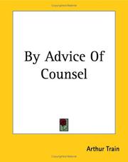 Cover of: By Advice Of Counsel | Arthur Train