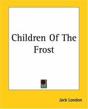 Cover of: Children Of The Frost by Jack London