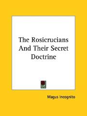 Cover of: The Rosicrucians and Their Secret Doctrine