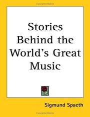 Cover of: Stories Behind the World's Great Music by Sigmund Spaeth