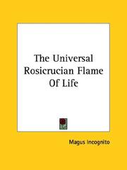 Cover of: The Universal Rosicrucian Flame of Life