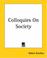 Cover of: Colloquies On Society