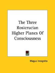 Cover of: The Three Rosicrucian Higher Planes of Consciousness