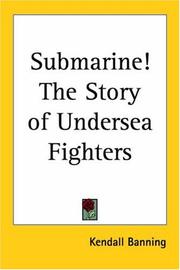 Cover of: Submarine! the Story of Undersea Fighters