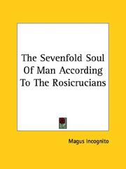 Cover of: The Sevenfold Soul Of Man According To The Rosicrucians