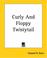 Cover of: Curly And Floppy Twistytail