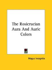 Cover of: The Rosicrucian Aura And Auric Colors