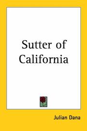 Cover of: Sutter of California by Julian Dana, Julian Dana