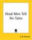 Cover of: Dead Men Tell No Tales