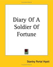 Cover of: Diary Of A Soldier Of Fortune by Stanley Portal Hyatt, Stanley Portal Hyatt