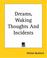 Cover of: Dreams, Waking Thoughts And Incidents