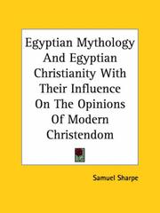 Cover of: Egyptian Mythology And Egyptian Christianity With Their Influence on the Opinions of Modern Christendom