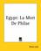 Cover of: Egypt La Mort De Philae