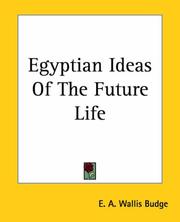 Cover of: Egyptian Ideas Of The Future Life by Ernest Alfred Wallis Budge