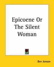 Cover of: Epicoene Or The Silent Woman by Ben Jonson