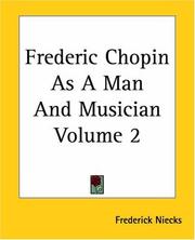 Cover of: Frederic Chopin As A Man And Musician by Frederick Niecks, Frederick Niecks