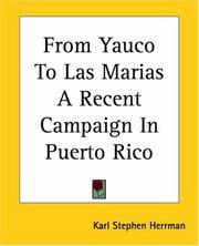 Cover of: From Yauco To Las Marias A Recent Campaign In Puerto Rico