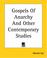 Cover of: Gospels Of Anarchy And Other Contemporary Studies
