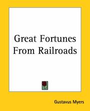 Cover of: Great Fortunes From Railroads by Gustavus Myers