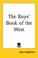 Cover of: The Boys' Book of the West