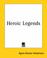 Cover of: Heroic Legends