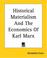 Cover of: Historical Materialism And The Economics Of Karl Marx