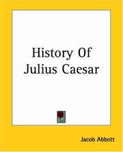 Cover of: History Of Julius Caesar by Jacob Abbott