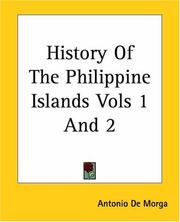 Cover of: History Of The Philippine Islands Vols 1 and 2 | Antonio De Morga