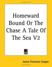 Cover of: Homeward Bound Or The Chase A Tale Of The Sea V2 by James Fenimore Cooper, James Fenimore Cooper