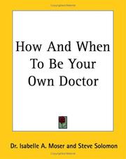 Cover of: How And When To Be Your Own Doctor