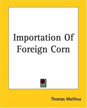 Cover of: Importation of foreign corn by Thomas Malthus