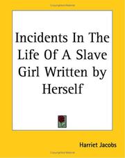 Cover of: Incidents In The Life Of A Slave Girl Written By Herself by Harriet A. Jacobs