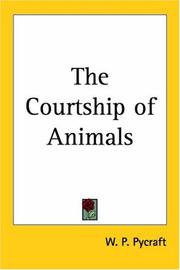 Cover of: The Courtship of Animals by W. P. Pycraft, W. P. Pycraft