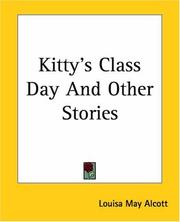 Cover of: Kitty's Class Day And Other Stories by Louisa May Alcott